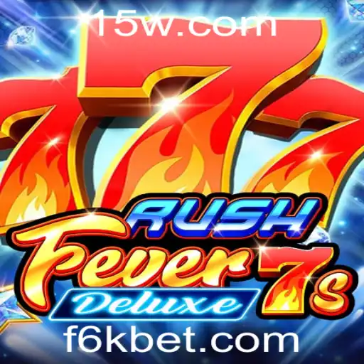 Descubra RushFever7sDeluxe: O Jogo que Está Revolucionando 6Kbet