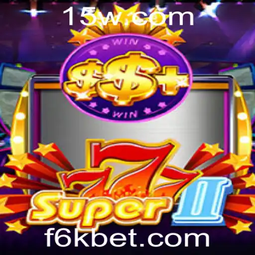 Super777II: O Jogo de Azar Que Está Dominando 6Kbet